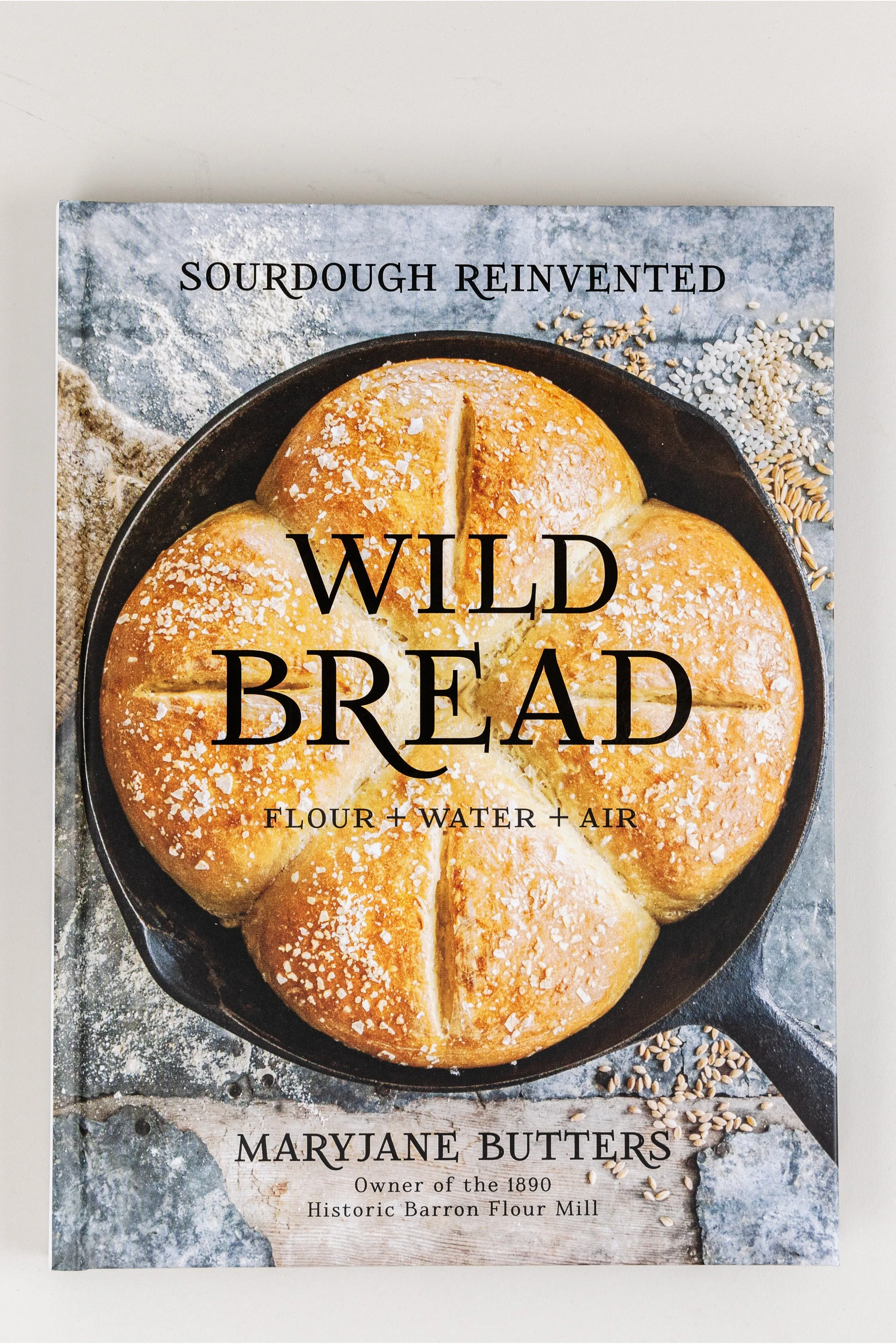 Wild Bread: Sourdough Reinvented Cookbook